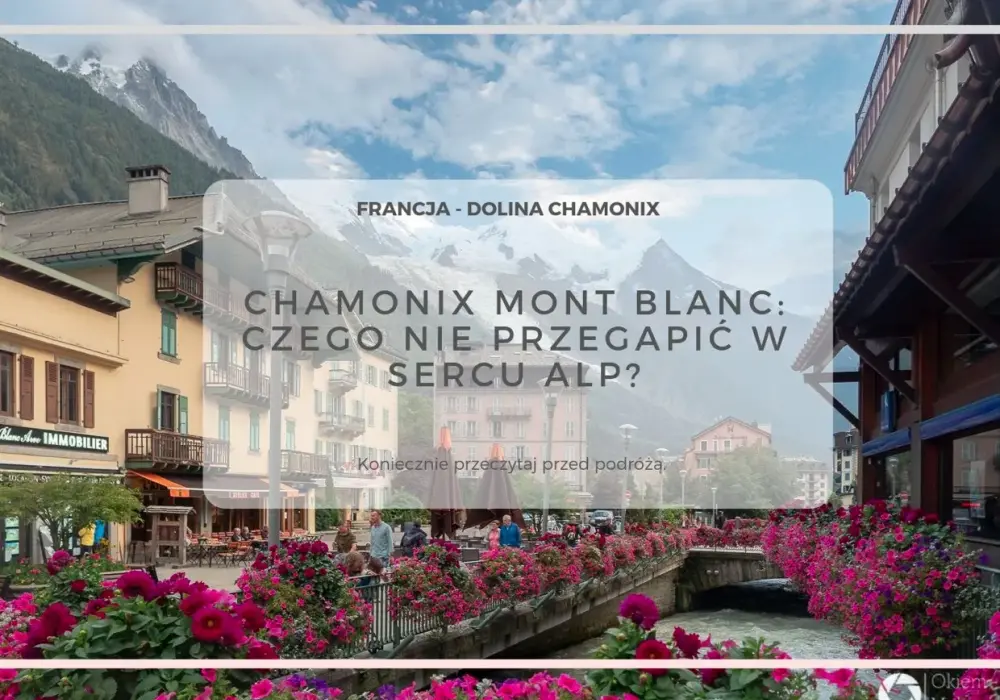 Najlepsze atrakcje w Chamonix, które musisz zobaczyć podczas wizyty