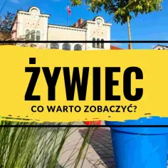 Żywiec atrakcje turystyczne - odkryj nieznane miejsca i historie